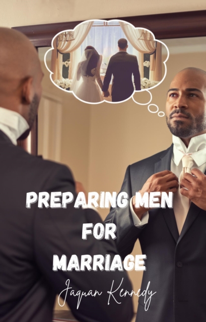Preparing Men For Marriage
