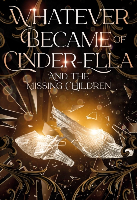 Whatever Became of Cinder-Ella and the Missing Children