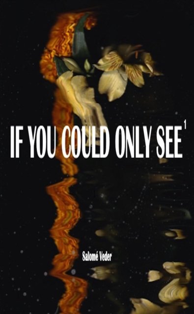 If You Could Only See