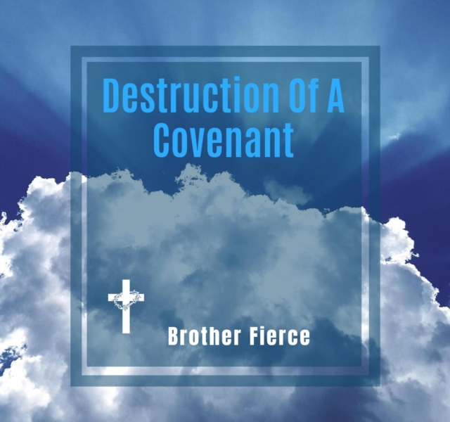 Destruction Of A Covenant