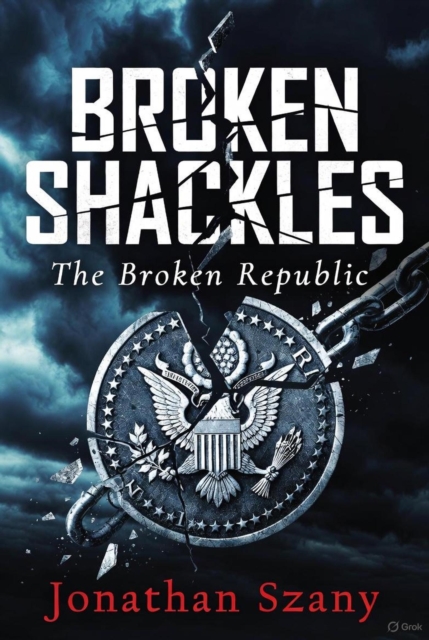Broken Shackles: The Broken Republic