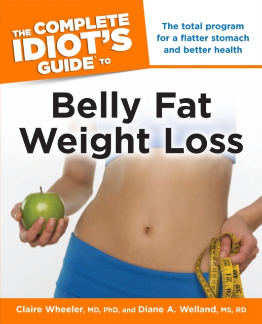 Complete Idiot's Guide to Belly Fat Weight Loss