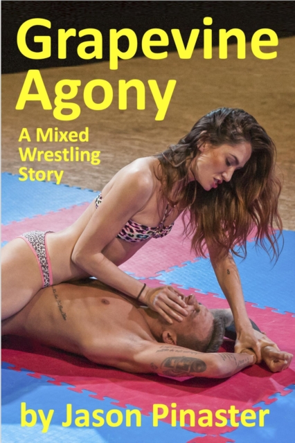 Grapevine Agony: A Mixed Wrestling Story