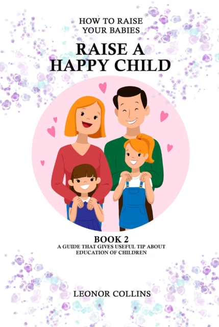 How to Raise Your Babies - Raise a Happy Child