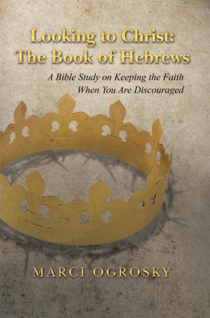 Looking to Christ: the Book of Hebrews