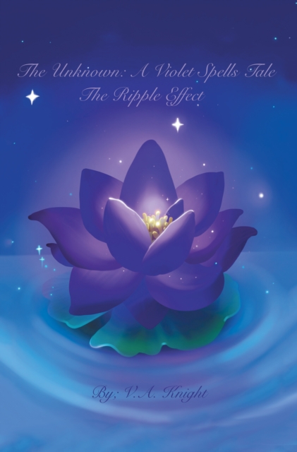 Unknown: a Violet Spells Tale:  the Ripple Effect