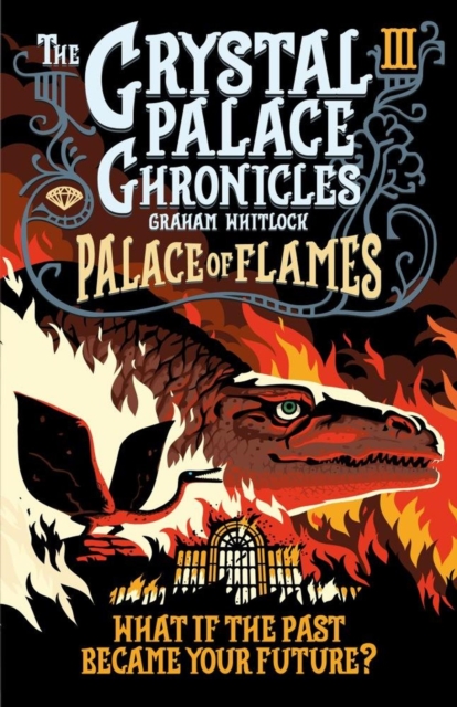 Crystal Palace Chronicles Book III - Palace of Flames