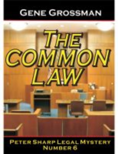 Common Law: Peter Sharp Legal Mystery #6