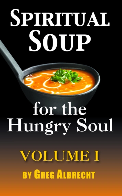 Spiritual Soup for the Hungry Soul
