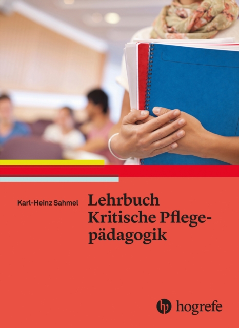 Lehrbuch Kritische Pflegepädagogik