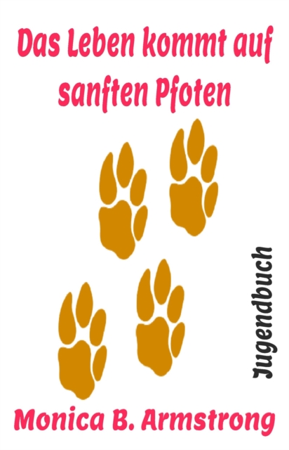 Das Leben kommt auf sanften Pfoten