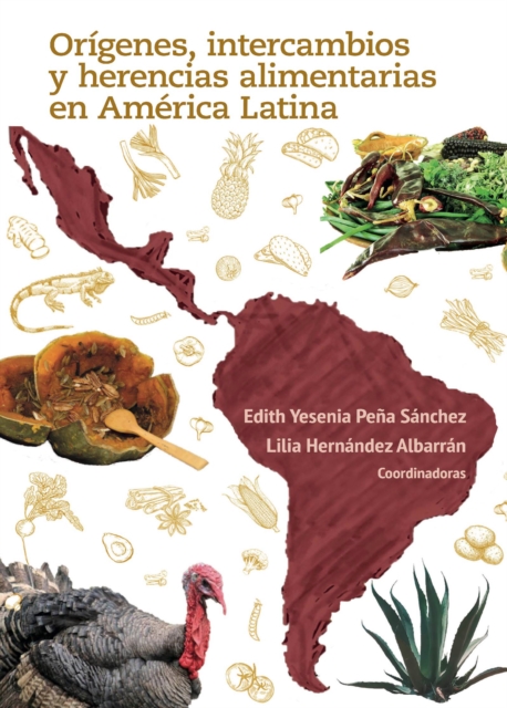 Origenes, intercambios y herencias alimentarias en America Latina