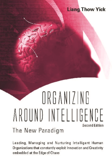 Organizing Around Intelligence: The New Paradigm (2nd Edition)