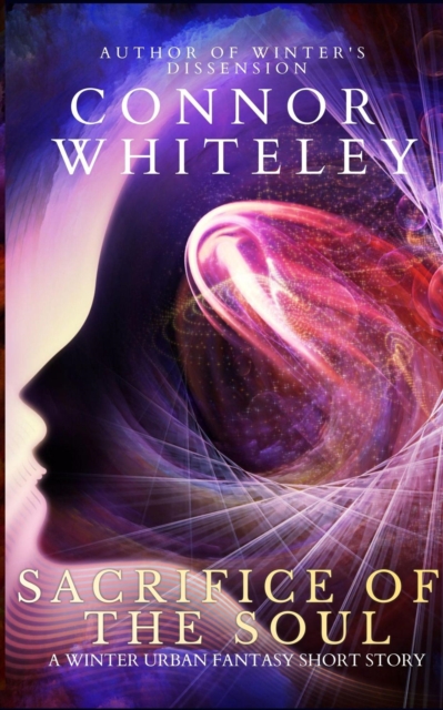 Sacrifice Of The Soul: A Winter Urban Fantasy Short Story