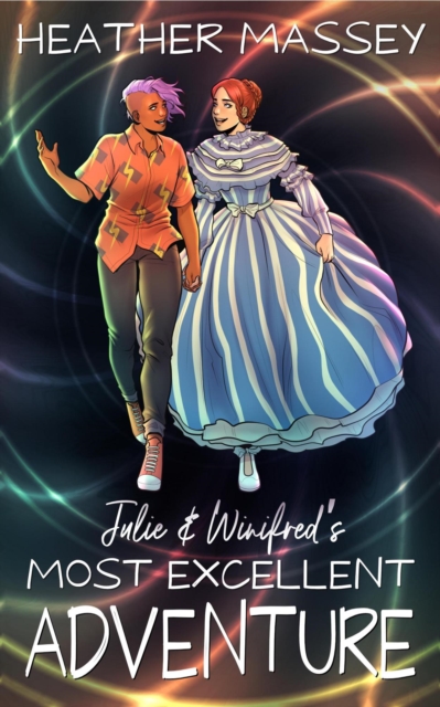 Julie & Winifred's Most Excellent Adventure