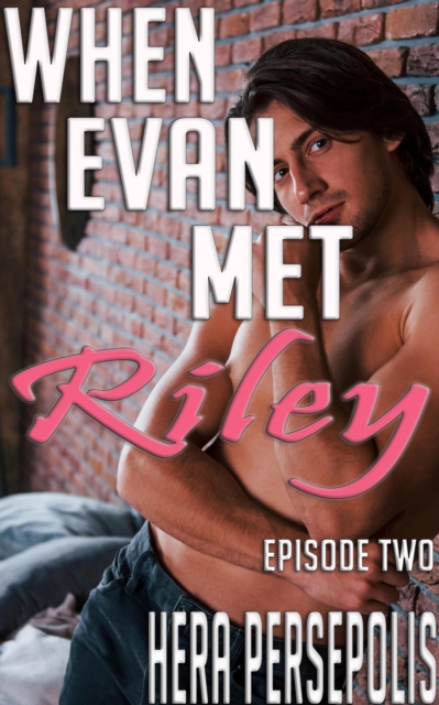 When Evan Met Riley: Episode Two