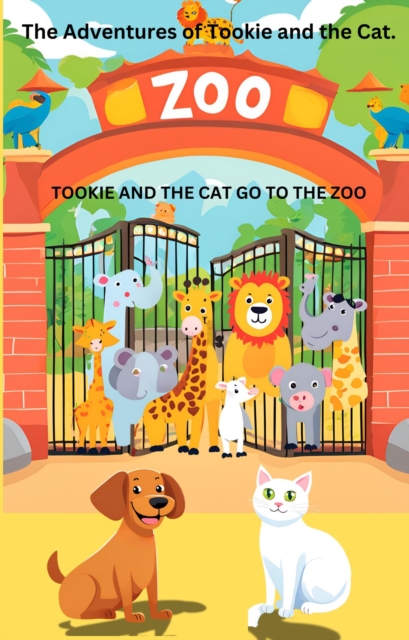 &quote;Tookie and the Cat Go to the Zoo&quote;