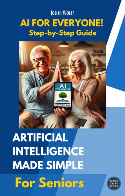 AI for Everyone: A Step-by-Step Guide for Seniors