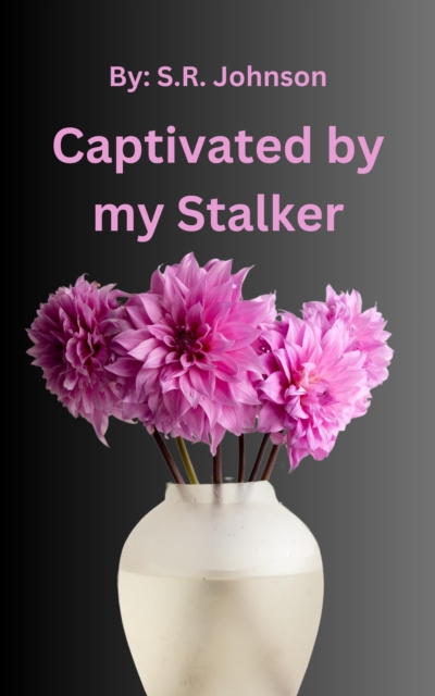 Captivated By My Stalker