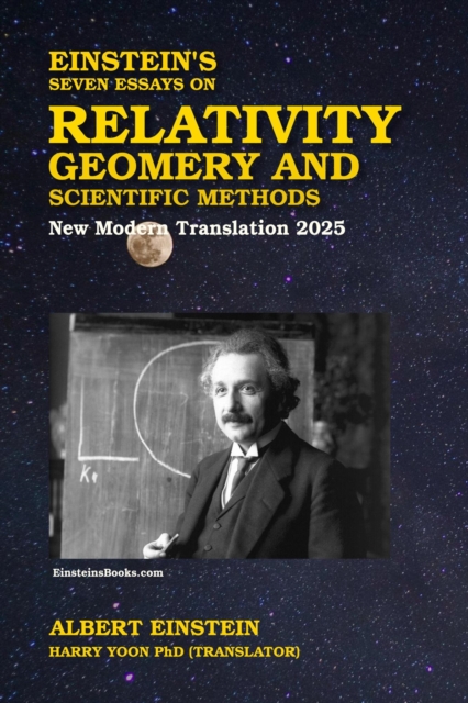 Einstein's Seven Essays on Relativity, Geometry, and Scientific Methods