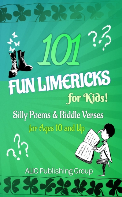 101 Fun Limericks for Kids! Silly Poems & Riddle Verses for Ages 10 and Up