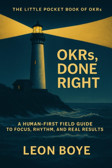 OKRs, Done Right