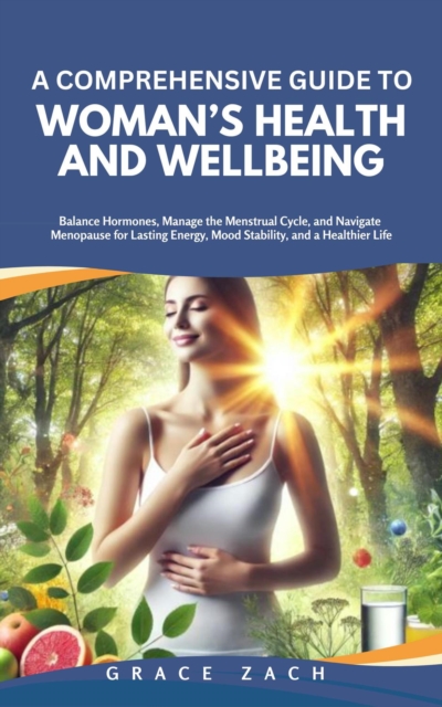 Comprehensive Guide to Women's Health and Wellbeing