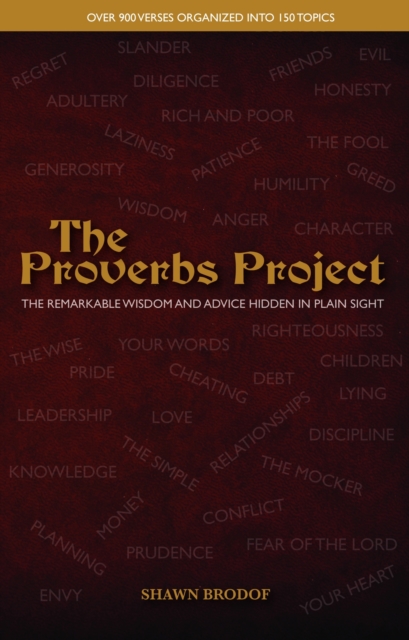 Proverbs Project: The Remarkable Wisdom Hidden in Plain Sight