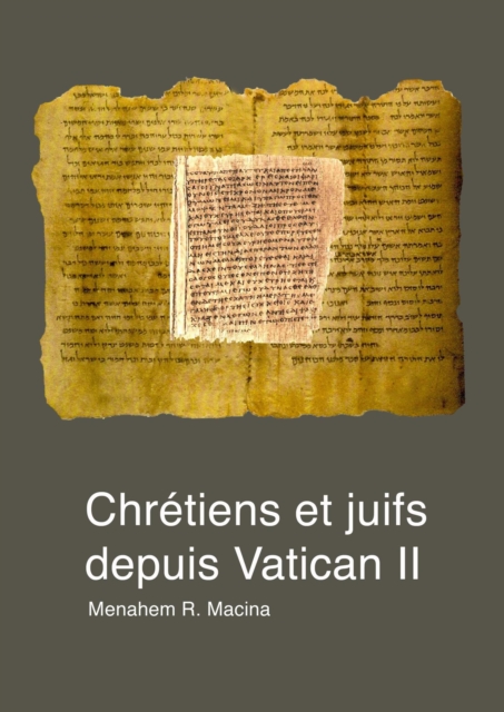 Chretiens et juifs depuis Vatican II - Etat des lieux historique et theologique. Prospective eschatologique