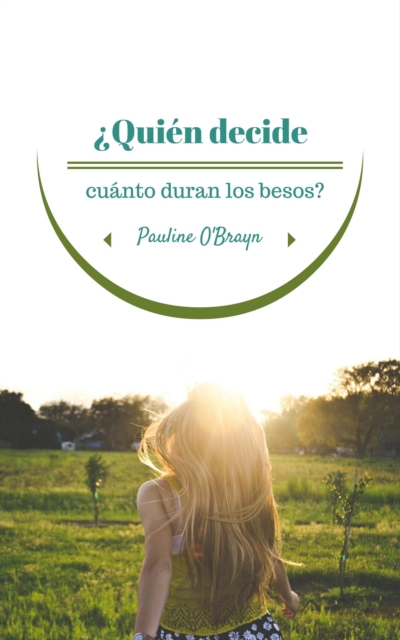  Quien decide cuanto duran los besos?