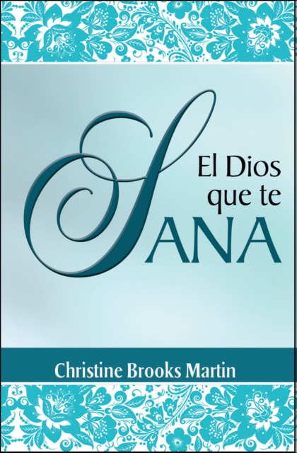 El Dios Que Te Sana