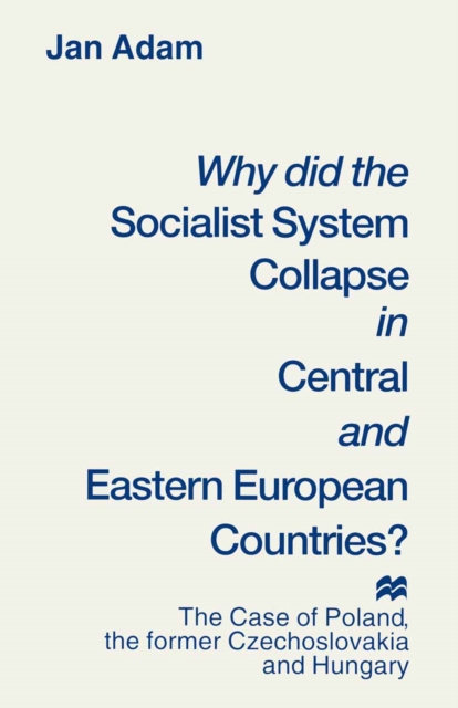 Why did the Socialist System Collapse in Central and Eastern European Countries?