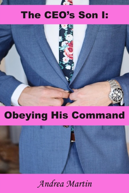CEO's Son I: Obeying His Command