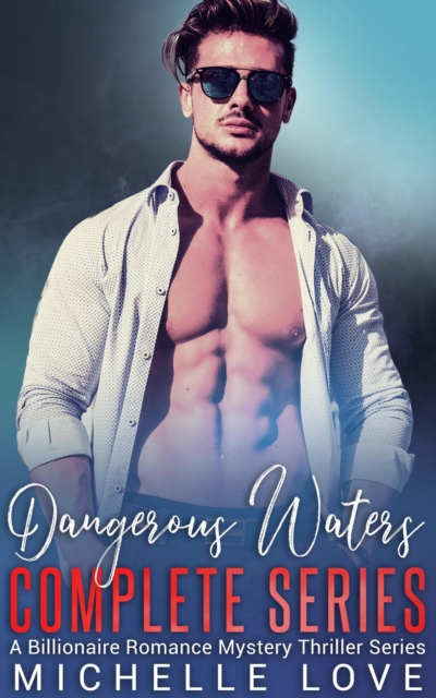 Dangerous Waters: Billionaire Romance Series