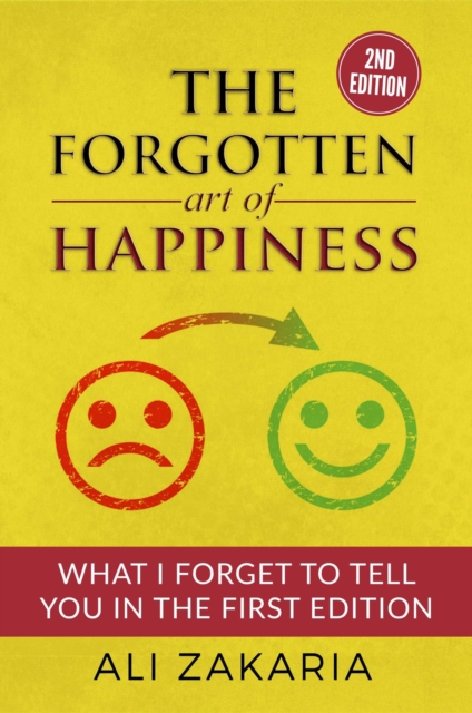 Forgotten Art of Happiness - What I Forget To Tell You in The First Edition