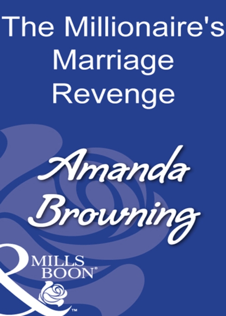 Millionaire's Marriage Revenge