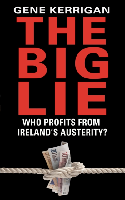 Big Lie - Who Profits From Ireland s Austerity?