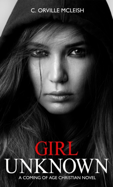 Girl Unknown: A Christian-Psychological Coming-of-Age Novel