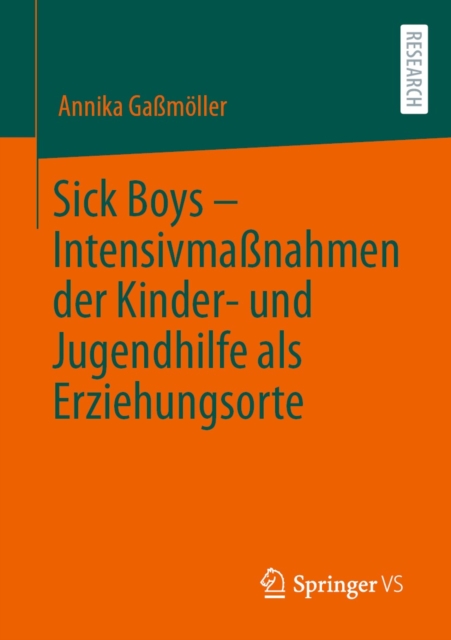 Sick Boys – Intensivmaßnahmen der Kinder- und Jugendhilfe als Erziehungsorte