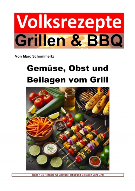 Volksrezepte Grillen und BBQ - Gemüse, Obst und Beilagen vom Grill
