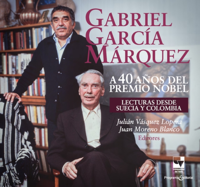 Gabriel García Márquez a 40 años del Premio Nobel