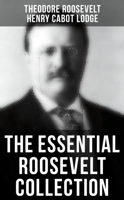 Essential Roosevelt Collection