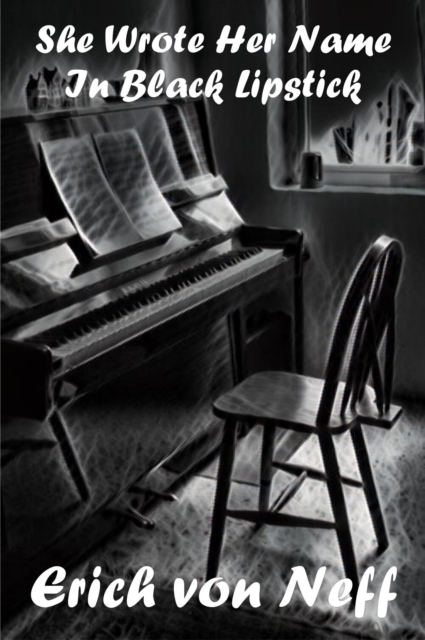 She Wrote Her Name in Black Lipstick