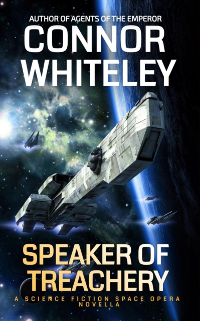 Speaker Of Treachery: A Science Fiction Space Opera Novella