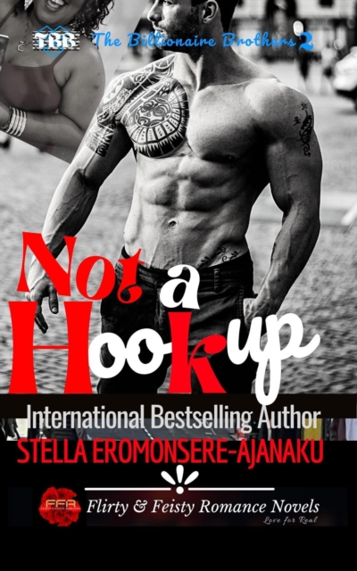 Not a Hookup ~ A BWWM Sweet & Steamy Romance: The Billionaire Brothers 2