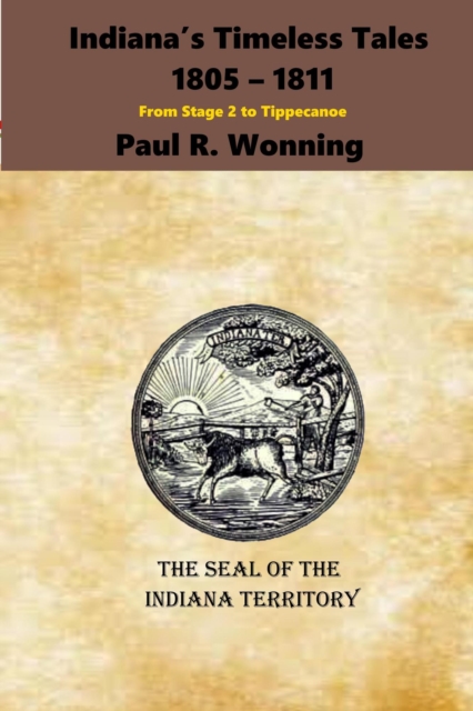 Indiana's Timeless Tales - 1805 - 1811