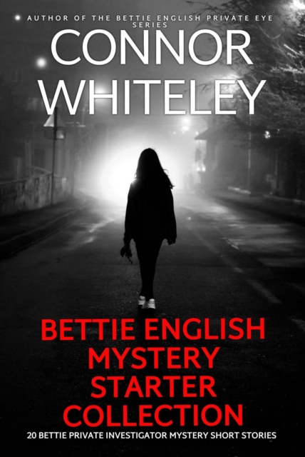 Bettie English Mystery Starter Collection: 20 Bettie Private Investigator Mystery Short Stories