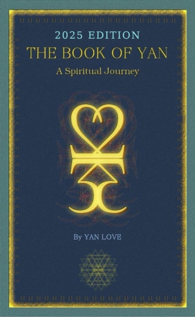 Book Of Yan - A Spiritual Journey - 2025 Edition