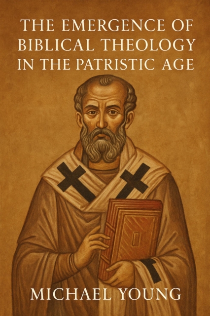 Emergence of Biblical Theology in the Patristic Age