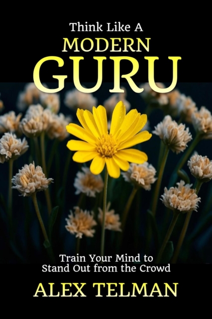 Think Like A Modern Guru